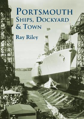 Portsmouth Ships, Dockyard and Town book