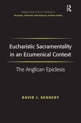 Eucharistic Sacramentality in an Ecumenical Context by David J. Kennedy