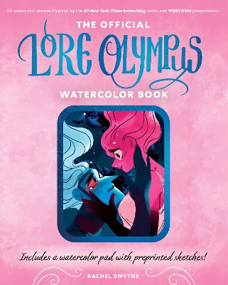 The Official Lore Olympus Watercolor Book: 20 simple watercolor lessons inspired by the #1 New York Times bestselling series and WEBTOON phenomenon — Includes a watercolor pad with preprinted sketches! book