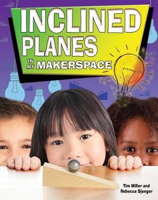 Inclined Planes in My Makerspace by Miller Tim