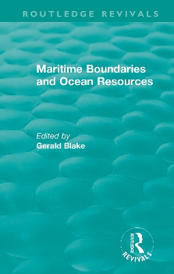 Routledge Revivals: Maritime Boundaries and Ocean Resources (1987) book