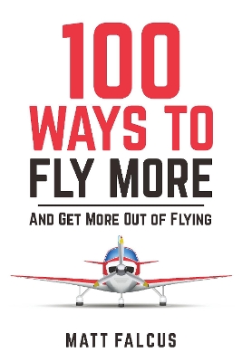 100 Ways to Fly More: And Get More Out of Flying book