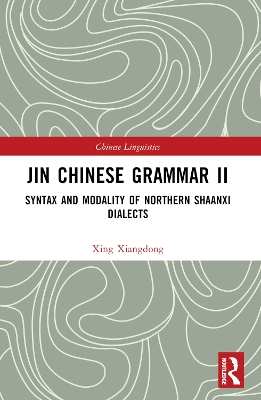 Jin Chinese Grammar II: Syntax and Modality of Northern Shaanxi Dialects book