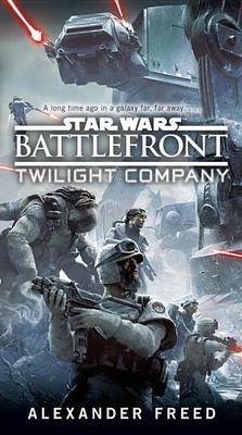 Battlefront: Twilight Company (Star Wars) book