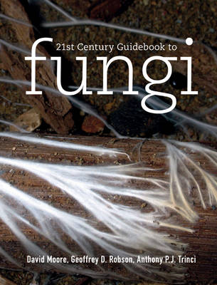 21st Century Guidebook to Fungi with CD by David Moore