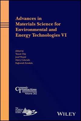 Advances in Materials Science for Environmental and Energy Technologies VI by Tatsuki Ohji