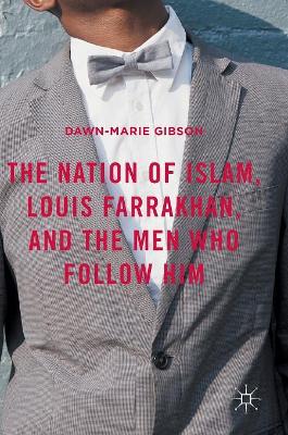 Nation of Islam, Louis Farrakhan, and the Men Who Follow Him book