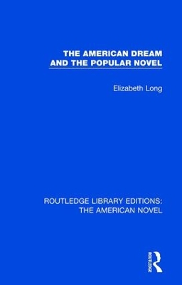 American Dream and the Popular Novel by Elizabeth Long