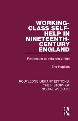 Working-Class Self-Help in Nineteenth-Century England: Responses to industrialization by Eric Hopkins