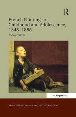 French Paintings of Childhood and Adolescence, 1848-1886 by Anna Green