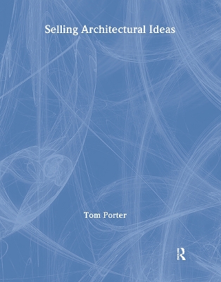 Selling Architectural Ideas by Tom Porter