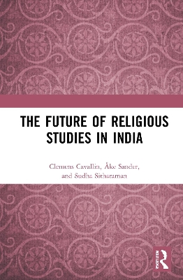 The Future of Religious Studies in India by Clemens Cavallin