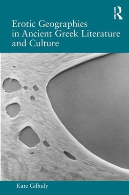 Erotic Geographies in Ancient Greek Literature and Culture book