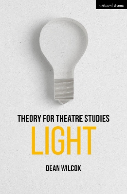 Theory for Theatre Studies: Light by Professor Dean Wilcox