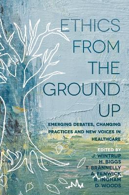 Ethics From the Ground Up by Julie Wintrup