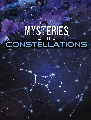 Mysteries of the Constellations by Lela Nargi