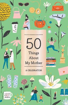 50 Things About My Mother (Fill-in Gift Book): A Celebration book