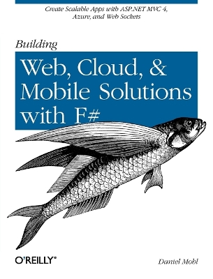 Building Web, Cloud, and Mobile Solutions with F# book