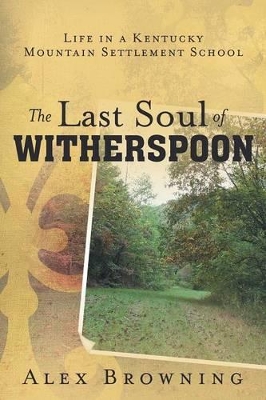 The Last Soul of Witherspoon by Alex Browning