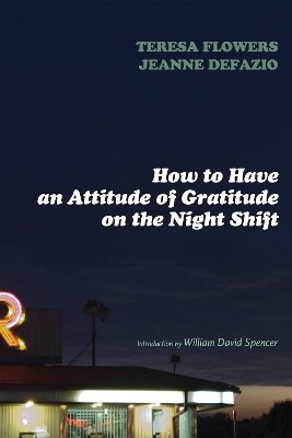 How to Have an Attitude of Gratitude on the Night Shift by Teresa Flowers