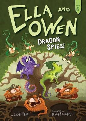 Ella and Owen 6: Dragon Spies! by Jaden Kent