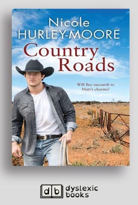 Country Roads: Will Bec succumb to Matt's charms? by Nicole Hurley-Moore