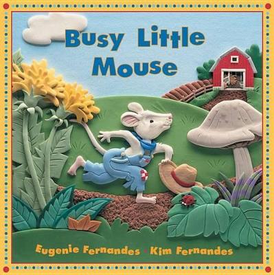 Busy Little Mouse by Eugenie Fernandes