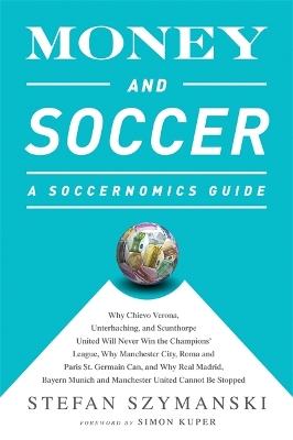 Money and Soccer: A Soccernomics Guide book