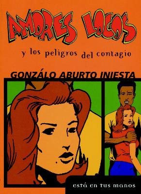 Amores Locos Y Los Peligros Del Contagio (Spanish Language) book