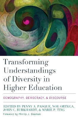 Transforming Understandings of Diversity in Higher Education by Penny A. Pasque