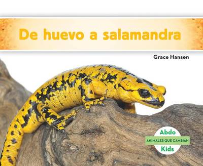 de Huevo a Salamandra (Becoming a Salamander ) book