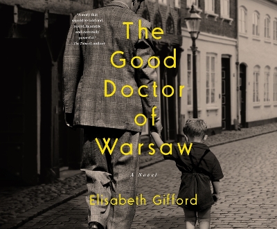 The The Good Doctor of Warsaw by Elisabeth Gifford