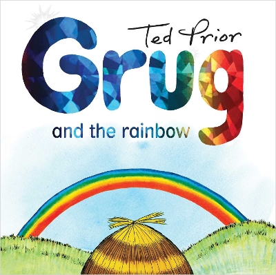Grug and the Rainbow Hardback by Ted Prior