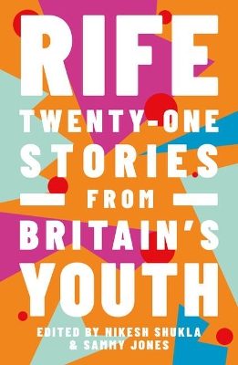 Rife: Twenty-One Stories from Britain's Youth book