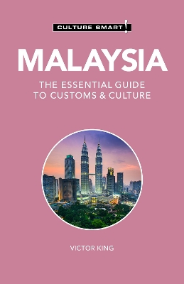 Malaysia - Culture Smart!: The Essential Guide to Customs & Culture by Victor King