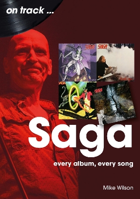 Saga On Track: Every Album, Every Song book