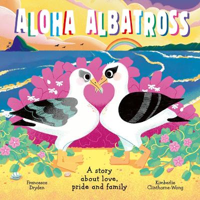 Aloha Albatross: A story about love, pride and family book