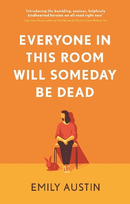 Everyone in This Room Will Someday Be Dead book