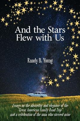 And the Stars Flew with Us book