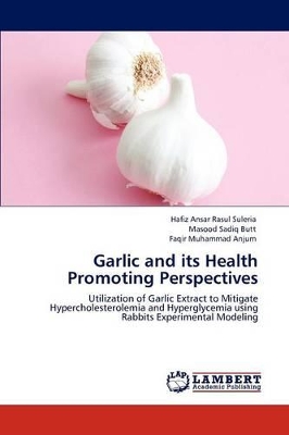 Garlic and its Health Promoting Perspectives book
