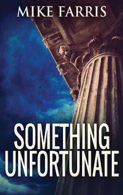 Something Unfortunate by Mike Farris