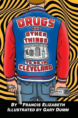 Drugs and Other Things to Do in Cleveland book