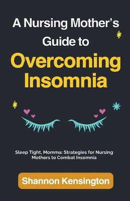 A Nursing Mother's Guide to Overcoming Insomnia book