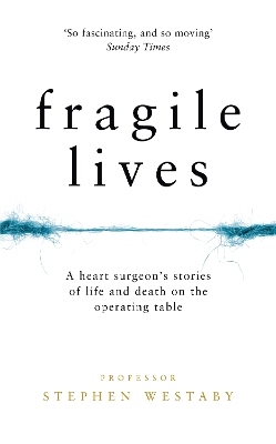 Fragile Lives by Stephen Westaby