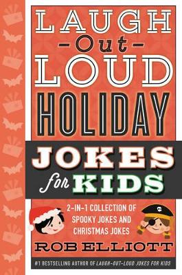 Laugh-Out-Loud Holiday Jokes for Kids by Rob Elliott