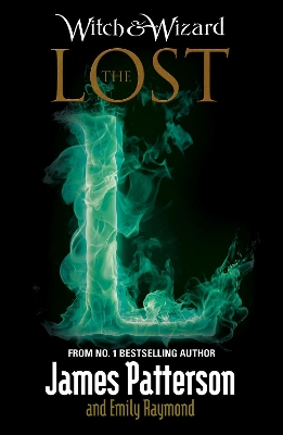 Witch & Wizard: The Lost by James Patterson