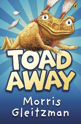 Toad Away by Morris Gleitzman