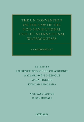 The UN Convention on the Law of the Non-Navigational Uses of International Watercourses: A Commentary book