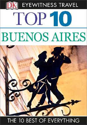 DK Eyewitness Top 10 Buenos Aires by DK Eyewitness