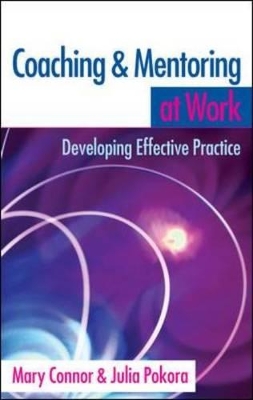 Coaching and Mentoring at Work: Developing Effective Practice by Mary Connor
